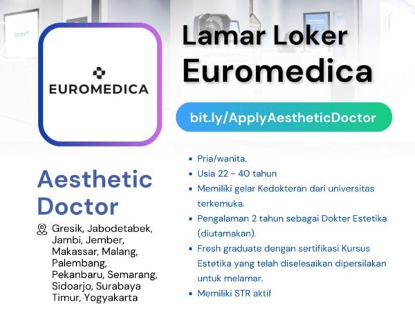 INFO LOWONGA KERJA DI EUROMEDICA SEBAGAI AESTHETIC DOCTOR